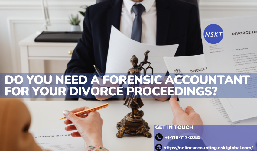 Do You Need A Forensic Accountant For Your Divorce Proceedings?